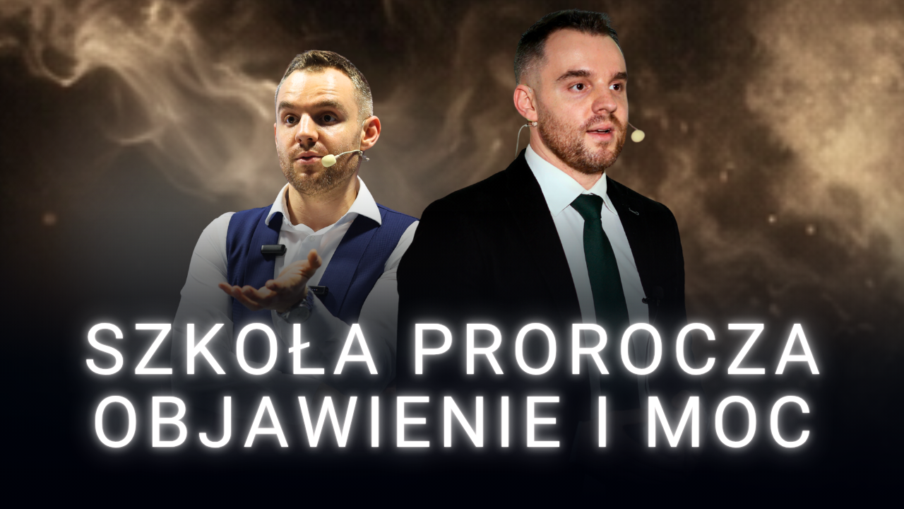 SZKOŁA PROROCZA - OBJAWIENIE I MOC